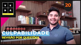 VEDA 20 CULPABILIDADE  REVISÃO POR QUESTÕES [upl. by Brod]