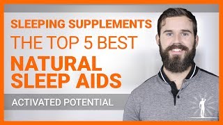 Sleeping Supplements  The Top 5 BEST Natural Sleep Aids [upl. by Hakeber]