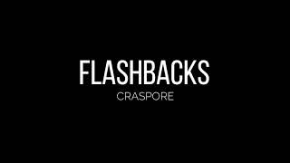 FLASHBACKS Craspore  edit audio WALK [upl. by Ha]