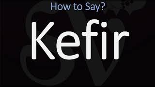 How to Pronounce Kefir CORRECTLY [upl. by Aiveneg]