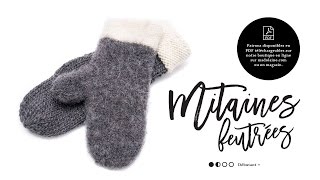 Tutoriel tricot Mitaines feutrées [upl. by Mila101]