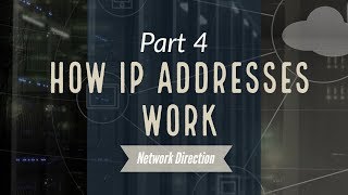 How IP Addresses Work  Network Fundamentals Part 4 [upl. by Ramedlav362]