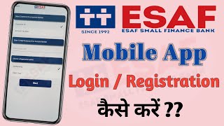 ESAF Small Finance Bank Mobile App Registration Kaise Kare [upl. by Rosse182]