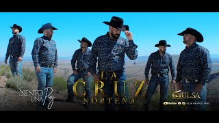 LA CRUZ NORTEÑA  Siento Una Paz  Video Oficial [upl. by Izawa]