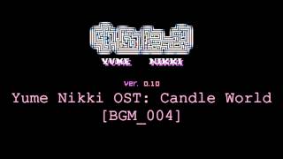 Yume Nikki OST Candle World Extended [upl. by Neelyk]