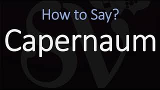 How to Pronounce Capernaum CORRECTLY Israel Village in the Bible [upl. by Aikcir474]