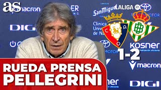 PELLEGRINI RUEDA DE PRENSA completa hoy tras OSASUNA 1  REAL BETIS 2  LALIGA [upl. by Nylorac]