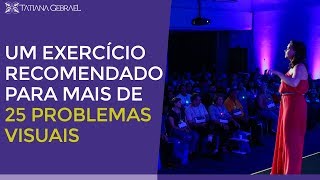 UM EXERCÍCIO RECOMENDADO PARA MAIS DE 25 PROBLEMAS VISUAIS [upl. by Leaj]