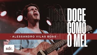 ALESSANDRO VILAS BOAS  AO VIVO  JESUS COPY  03  DOCE COMO O MEL [upl. by Doralia473]