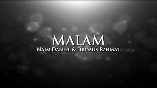 My All Malam Naim Daniel amp Firdaus Rahmat Rendition Lirik Video [upl. by Cestar]