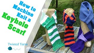 How to Machine Knit a Keyhole Scarf [upl. by Tanny]