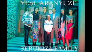 YESU ARANYUZE BY SERUKIZA FAMILY [upl. by Enytsuj]