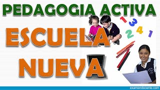 PEDAGOGÍA ACTIVA O ESCUELA NUEVA  examen docente [upl. by Rintoul]