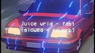 juice wrld  fast  slowed  reverb [upl. by Ehctav]