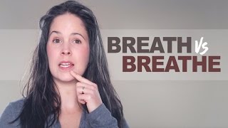 Breath vs Breathe – Pronunciation and Grammar [upl. by Lairret]