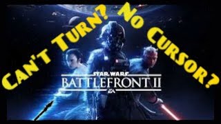 How to fix Turning and no mouse cursor in Star Wars Battlefront II [upl. by Anirazc]