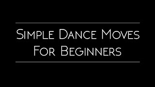 Simple Dance Moves For Beginners  Step Patterns [upl. by Nagaek500]