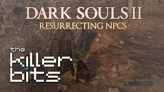 Dark Souls 2  Resurrecting NPCs [upl. by Tamar]