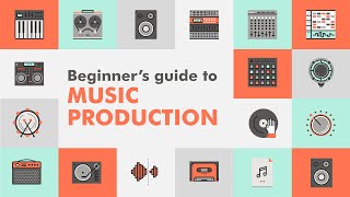 The Complete Beginners Guide To Music Production [upl. by Ulla]