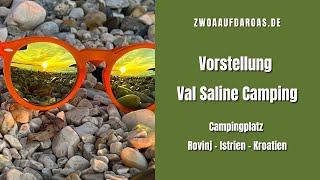 zwoaaufdaroasde  300721  Vorstellung Val Saline Camping Rovinj  IstrienKroatien [upl. by Guido918]