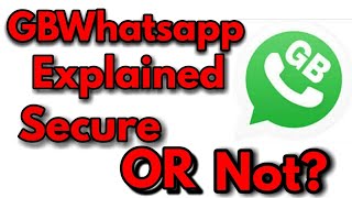 GBWhatsApp ExplainedSecure OR Not [upl. by Terrie]