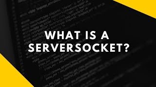 What is a ServerSocket [upl. by Bernie]