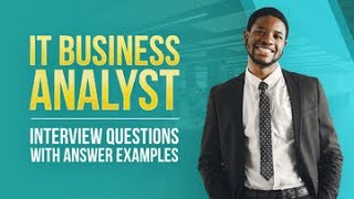 IT Business Analyst Interview Questions with Answer Examples [upl. by Merkley]