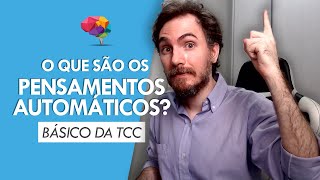 O que são os Pensamentos Automáticos [upl. by Sauls]