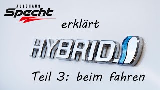 Hybrid erklärt  Teil 3 Hybrid in Fahrt [upl. by Oxley200]