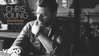 Chris Young  Drowning Piano Version  Official Audio [upl. by Seth]