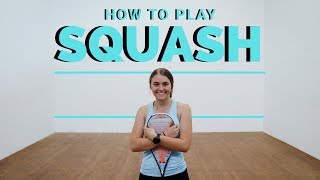 HOW TO PLAY SQUASH  A Beginners Guide [upl. by Sixela848]