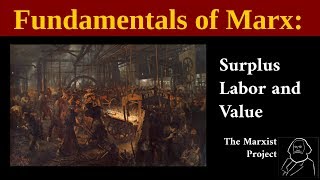 Fundamentals of Marx Surplus Labor and Value [upl. by Ambert]