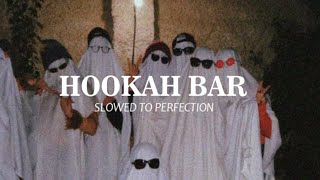 Hookah Bar  Slowed To Perfection  Fantasy [upl. by Cooperman487]