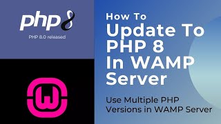 How to Update to PHP 8 in WAMP Server  How to Use Multiple PHP Versions in WAMP Server [upl. by Virge148]