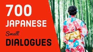 700 Japanese mini dialogues  Lets practice Japanese conversation [upl. by Suoivatram]