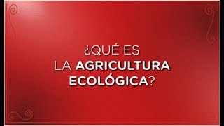 ¿Qué es la agricultura ecológica [upl. by Posner]