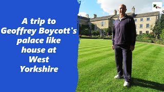 A trip down Geoffrey Boycotts palace in West Yorkshire [upl. by Shreeves272]