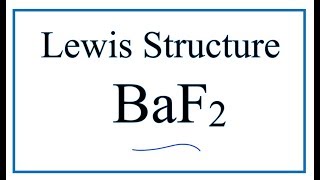 How to Draw the Lewis Dot Structure for BaF2 Barium fluoride [upl. by Yleik]