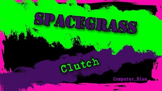 Spacegrass  Clutch Karaoke Version [upl. by Trix]