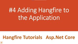 4 Adding Hangfire to Application  Hangfire Tutorials  AspNet Core  Background Task Scheduler [upl. by Llewej254]