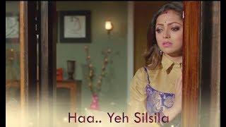 Silsila Badalte Rishton Ka Full Song Official  Drashti Dhami amp Shakti Arora [upl. by Ami]