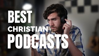 You NEED to Listen to these Podcasts  TOP 5 Best Christian Podcasts [upl. by Namrehs]