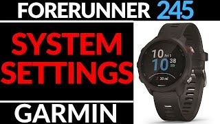 System Settings Overview  Garmin Forerunner 245 Tutorial [upl. by Sirotek]