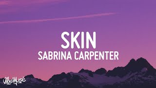 Sabrina Carpenter  Skin Lyrics [upl. by Yenahs]