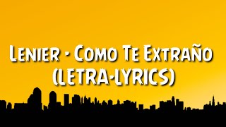 Lenier  Como Te Extraño LETRALYRICS [upl. by Intirb]