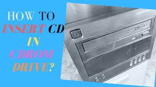 How to Insert CD in CDROM Drive [upl. by Elke]