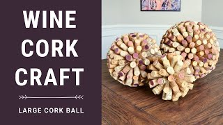 Wine Cork Crafts Ideas  Large Wine Cork Ball [upl. by Venezia]