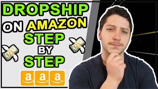 How To Dropship On Amazon Step By Step For Beginners  Wholesale Dropshipping [upl. by Lessur]