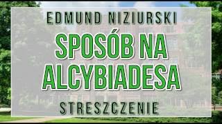 Sposób na Alcybiadesa  streszczenie [upl. by Ardekan909]