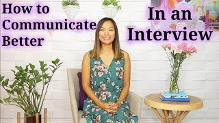 How to Communicate Better in an Interview [upl. by Yclek]